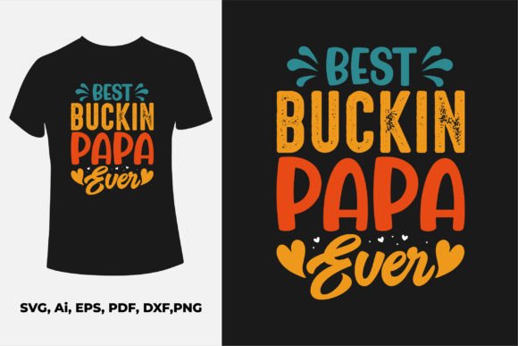 Best Bucking Papa Ever Tshirt Design Review