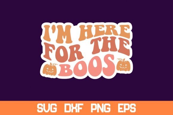 I’m Here for the Boos Retro Sticker SVG Review